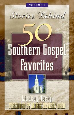 Stories Behind 50 Southern Gospel Favorites - Terry, Lindsay