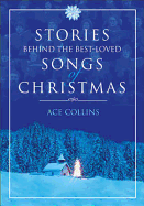 Stories Behind the Best-Loved Songs of Christmas Fcs - Collins, Ace, and Zondervan Publishing (Creator)