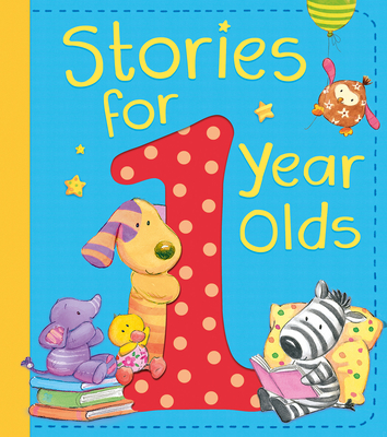 Stories for 1 Year Olds - Leslie, Amanda, and Cook, Katie, and Johnson, Jane