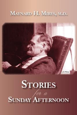 Stories for a Sunday Afternoon - Mires M D, Maynard H