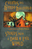 Stories from a Dark and Evil World: Cuentos del Mundo Malevolo: Cuentos del Mundo Malevolo