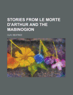 Stories from Le Morte D'Arthur and the Mabinogion