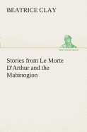 Stories from Le Morte D'Arthur and the Mabinogion