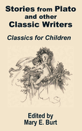 Stories from Plato and Other Classic Writers Classics for Children