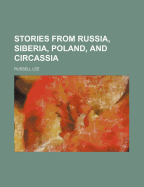 Stories from Russia, Siberia, Poland and Circassia