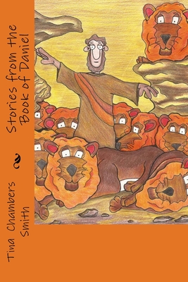 Stories from the Book of Daniel - Harrington, Susan L (Editor), and Lankford, James (Illustrator), and Smith, Tina Chambers