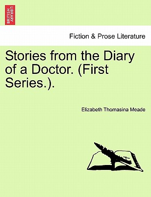 Stories from the Diary of a Doctor. (First Series.). - Meade, Elizabeth Thomasina