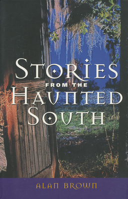 Stories from the Haunted South - Brown, Alan