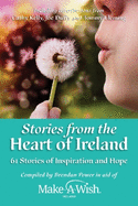 Stories from the Heart of Ireland: 61 Stories of Inspiration and Hope