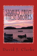 Stories From These Shores: Newfoundland & Labrador, and The Isles of Notre Dame