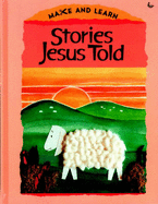 Stories Jesus Told: Make and Learn - Hunter, Elrose (Editor)