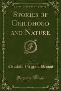 Stories of Childhood and Nature (Classic Reprint)