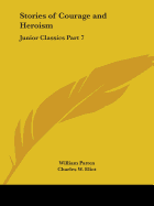 Stories of Courage and Heroism: Junior Classics Part 7