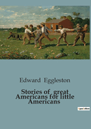 Stories of great Americans for little Americans