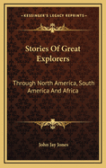 Stories of Great Explorers: Through North America, South America and Africa