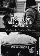 Stories of Resilience in Nursing: Tales from the Frontline of Nursing