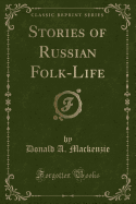 Stories of Russian Folk-Life (Classic Reprint)