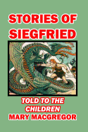 Stories of Siegfried Told to the Children