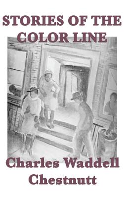 Stories of the Color Line - Chestnutt, Charles Waddell