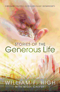 Stories of the Generous Life: Ordinary People. Extraordinary Generosity.