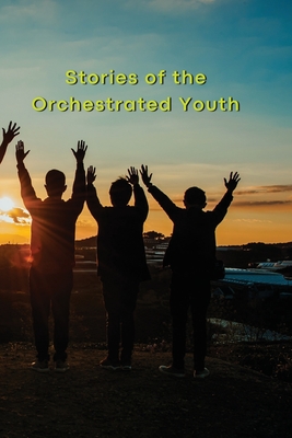 Stories of the Orchestrated Youth - James, Ethan