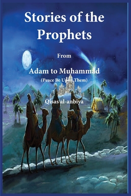 Stories of the prophets (Qis as  al-Anbiya): from Adam to Muhammad - Ibn Kathir