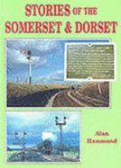 Stories of the Somerset and Dorset