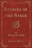 Stories of the Stage (Classic Reprint)