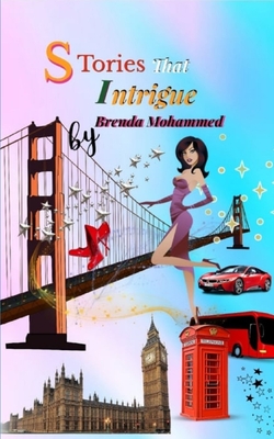 Stories That Intrigue: Six Stories of Romance, Delight, and Mystery - Mohammed, Brenda