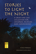 Stories to Light the Night: A Grief and Loss Collection for Children, Families and Communities