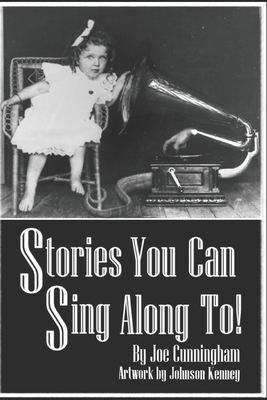 Stories You Can Sing Along To! - Kenney, Johnson (Editor), and Cunningham, Joe