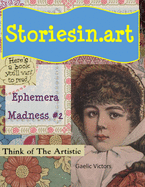 StoriesIn.Art - Ephemera Madness #2