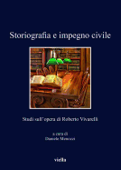 Storiografia E Impegno Civile: Studi Sull'opera Di Roberto Vivarelli