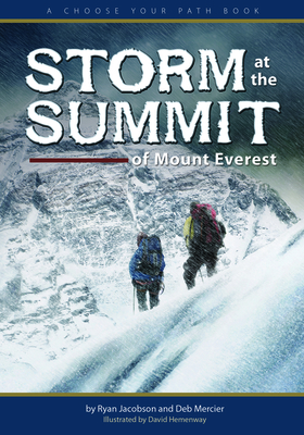 Storm at the Summit of Mount Everest: A Choose Your Path Book - Jacobson, Ryan, and Mercier, Deb