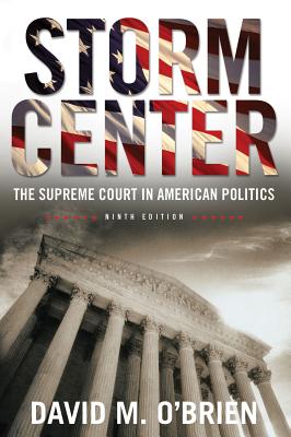 Storm Center: The Supreme Court in American Politics - O'Brien, David M, Professor