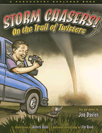 Storm Chasers! on the Trail of Twisters - Davies, Jon (Photographer), and Reed, Jim (Photographer)