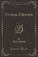 Storm-Driven, Vol. 3 of 3 (Classic Reprint)