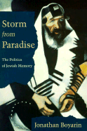 Storm from Paradise: The Politics of Jewish Memory - Boyarin, Jonathan, Professor