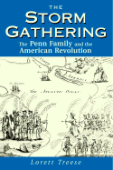 Storm Gathering: The Penn Family and the American Revolution