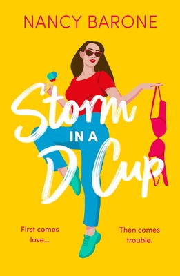 Storm in a D Cup: An absolutely hilarious and laugh-out-loud romantic comedy to escape with in 2024 - Barone, Nancy