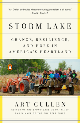 Storm Lake: Change, Resilience, and Hope in America's Heartland - Art, Cullen