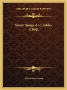 Storm Songs and Fables (1904)