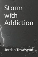 Storm with Addiction