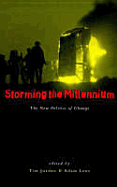 Storming the Millennium: The New Politics of Change - Jordan, Tim (Editor), and Lent, Adam (Editor)