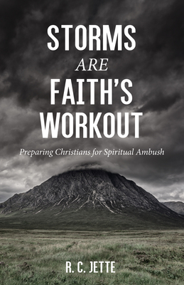 Storms Are Faith's Workout - Jette, R C