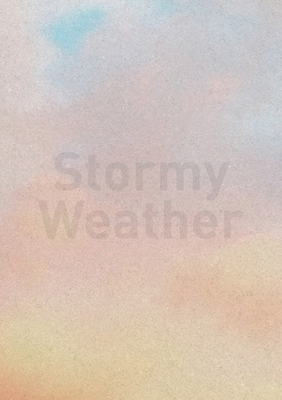 Stormy Weather - Brandl, Katharina (Editor), and Hoffmann, Claire (Editor), and Jud, Mathias (Text by)