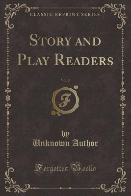 Story and Play Readers, Vol. 2 (Classic Reprint) - Author, Unknown