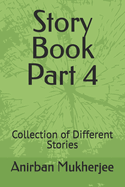 Story Book Part 4: Collection of Different Stories