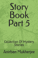 Story Book Part 5: Collection Of Mystery Stories