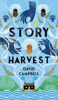 Story Harvest - Campbell, David, and Smith, Donald (Preface by)